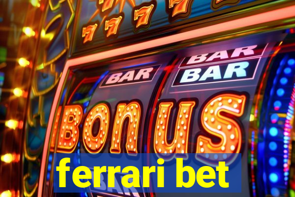 ferrari bet